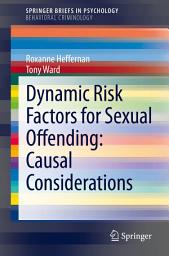 Icon image Dynamic Risk Factors for Sexual Offending: Causal Considerations