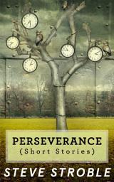 Icon image Perseverance: (Short Stories)