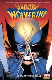 Icon image La Nuovissima Wolverine (2015) 1: Le quattro sorelle