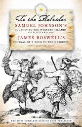 Icon image To The Hebrides: Samuel Johnson's Journey to the Western Islands and James Boswell's Journal of a Tour