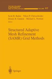 Icon image Structured Adaptive Mesh Refinement (SAMR) Grid Methods