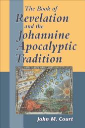 Icon image The Book of Revelation and the Johannine Apocalyptic Tradition