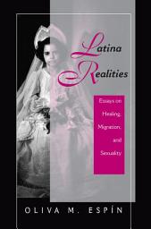 Icon image Latina Realities: Essays On Healing, Migration, And Sexuality