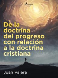 Icon image De la doctrina del progreso con relación a la doctrina cristiana