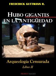 Icon image Havia Gigantes na Antiguidade: Arqueologia Censurada