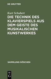 Icon image Die Technik des Klavierspiels aus dem Geiste des musikalischen Kunstwerkes: Ausgabe 3