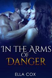 Icon image In The Arms of Danger: (FREE BBW Romance)