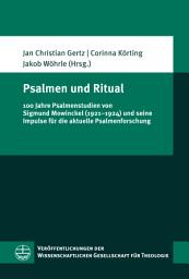 Icon image Psalmen und Ritual: 100 Jahre Psalmenstudien von Sigmund Mowinckel (1921–1924) und seine Impulse für die aktuelle Psalmenforschung