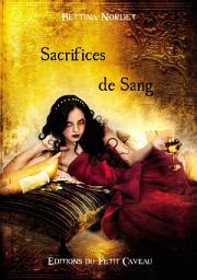 Icon image Sacrifices de Sang: Anthologie Or et Sang