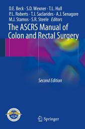 Icon image The ASCRS Manual of Colon and Rectal Surgery: Edition 2