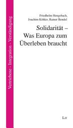 Icon image Solidarität - Was Europa zum Überleben braucht