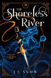 Icon image The Shoreless River: An LGBTQ Epic Fantasy Novel