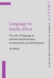 Icon image Language in South Africa: The role of language in national transformation, reconstruction and development