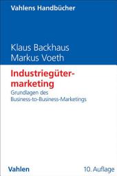 Icon image Industriegütermarketing: Grundlagen des Business-to-Business-Marketings, Ausgabe 10