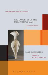 Icon image The Laughter of the Thracian Woman: A Protohistory of Theory