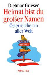 Icon image Heimat bist du großer Namen: Österreicher in aller Welt