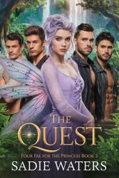 Icon image The Quest: Four Fae for the Princess Book 2