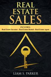 Icon image Real Estate Sales: 3 Manuscripts - Real Estate Investor, Real Estate Rental, Real Estate Agent