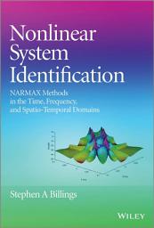 Icon image Nonlinear System Identification: NARMAX Methods in the Time, Frequency, and Spatio-Temporal Domains