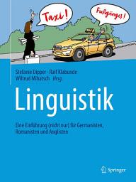 Icon image Linguistik: Eine Einführung (nicht nur) für Germanisten, Romanisten und Anglisten