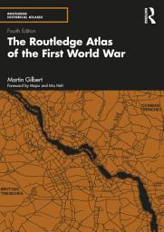 Icon image The Routledge Atlas of the First World War: Edition 4