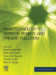 Icon image Nanotechnology to Monitor, Remedy, and Prevent Pollution