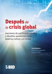 Icon image Después de la crisis global: Lecciones de política económica y desafíos pendientes para América Latina y el Caribe