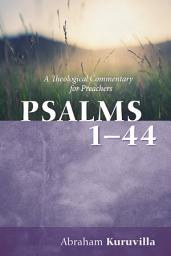 Icon image Psalms 1-44: A Theological Commentary for Preachers