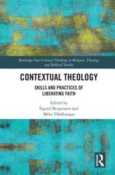 Icon image Contextual Theology: Skills and Practices of Liberating Faith