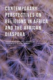 Icon image Contemporary Perspectives on Religions in Africa and the African Diaspora