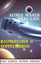 Icon image Raumkreuzer in Doppelmission: Zwei Science Fiction Romane