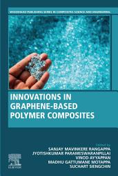 Icon image Innovations in Graphene-Based Polymer Composites