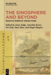 Icon image The Sinosphere and Beyond: Essays in Honor of Joshua Fogel