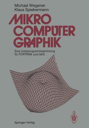 Icon image Mikrocomputer-graphik: Eine Unterprogrammsammlung für FORTRAN und GKS