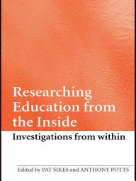 Icon image Researching Education from the Inside: Investigations from within