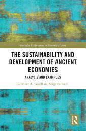 Icon image The Sustainability and Development of Ancient Economies: Analysis and Examples