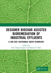 Icon image Designer Biochar Assisted Bioremediation of Industrial Effluents: A Low-Cost Sustainable Green Technology