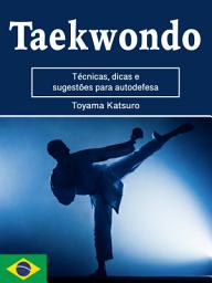 Icon image Taekwondo: Técnicas, dicas e sugestões para autodefesa