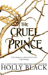 Icon image The Cruel Prince (The Folk of the Air)