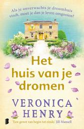 Icon image Het huis van je dromen: Als je onverwachts je droomhuis vindt, moet je dan je leven omgooien?