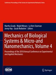 Icon image Mechanics of Biological Systems & Micro-and Nanomechanics, Volume 4: Proceedings of the 2018 Annual Conference on Experimental and Applied Mechanics