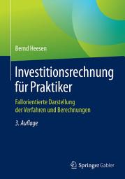 Icon image Investitionsrechnung für Praktiker: Fallorientierte Darstellung der Verfahren und Berechnungen, Ausgabe 3