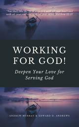 Icon image WORKING FOR GOD!: Deepen Your Love for Serving God