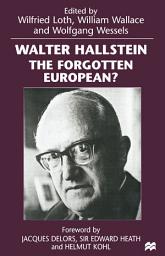 Icon image Walter Hallstein: The Forgotten European?