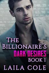 Icon image The Billionaire's Dark Desires - Book 1 (BBW Billionaire Erotic Romance)