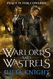 Icon image Warlords and Wastrels: The Duellists: Book Three