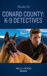 Icon image Conard County: K-9 Detectives (Conard County: The Next Generation, Book 56) (Mills & Boon Heroes)