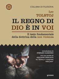 Icon image Il regno di Dio è in voi. Il testo fondamentale della dottrina della non violenza