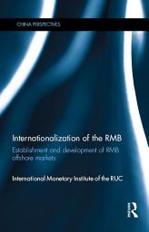 Icon image Internationalization of the RMB: Establishment and Development of RMB Offshore Markets