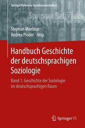 Icon image Handbuch Geschichte der deutschsprachigen Soziologie: Band 1: Geschichte der Soziologie im deutschsprachigen Raum